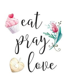 Reach for your Goals by following the "Eat, Pray, Love" model